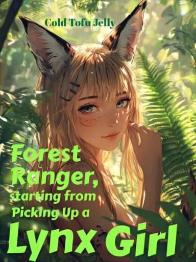Forest Ranger, starting from Picking Up a Lynx Girl
