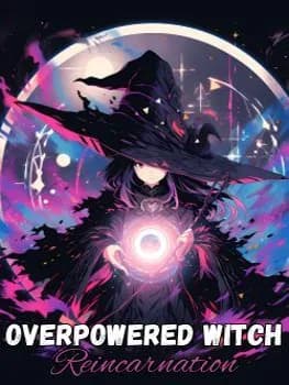 Overpowered Witch Reincarnation