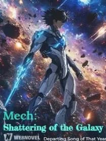 Mech: Shattering of the Galaxy