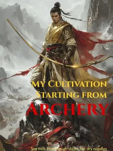 My Cultivation Starting from Archery